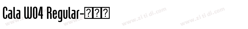 Cala W04 Regular字体转换 Cala W04 Regular字体转换